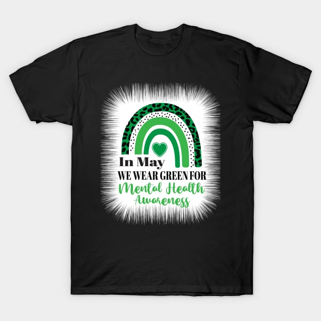 In may we wear green for mental health awareness. rainbow T-Shirt by Everything Prints